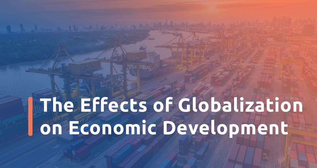 The effects of globalization on economic development