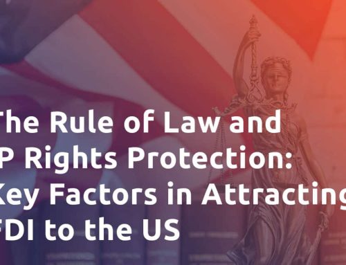 The Rule of Law and IP Rights Protection: Key Factors in Attracting FDI to the US